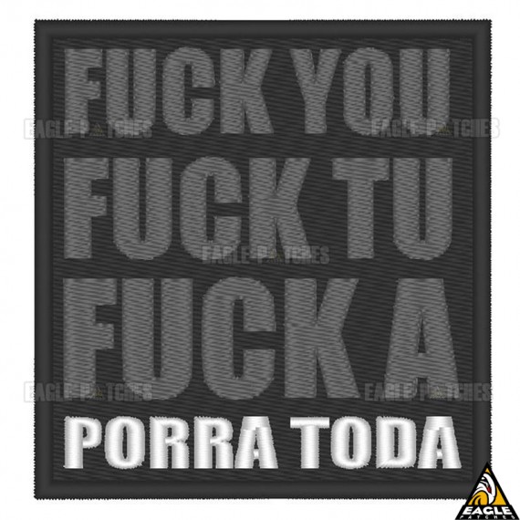 Patch Bordado Fuck You, Fuck Tu, Fuck a Porra Toda