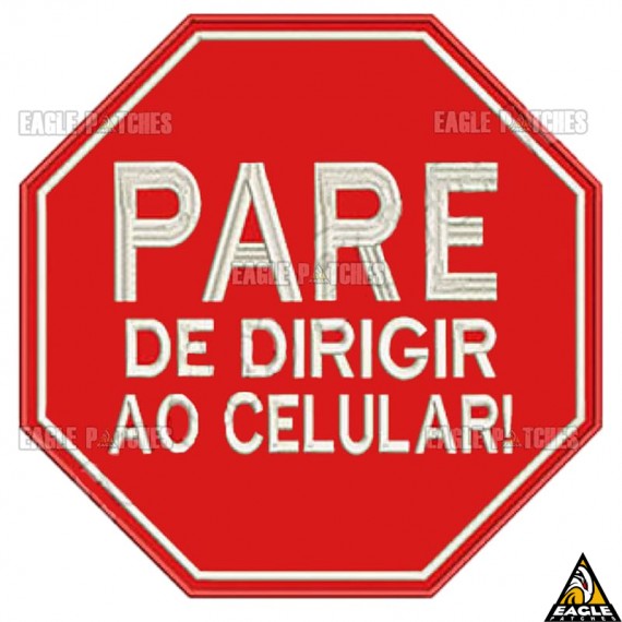 Patch Bordado Pare de Dirigir ao Celular