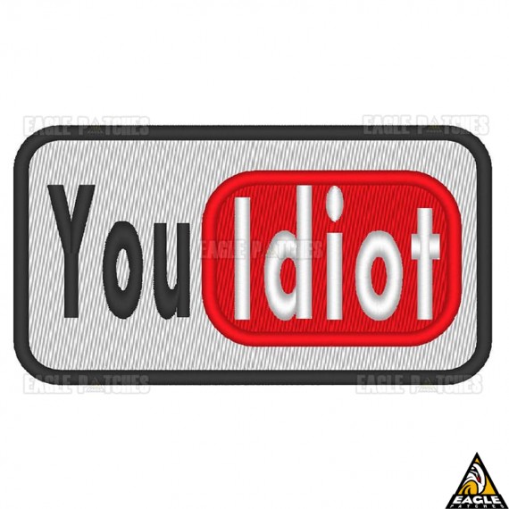 Patch Bordado You Idiot - Youtube idiota