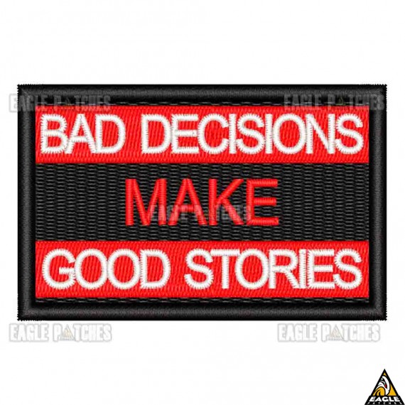 Patch Bordado Bad Decisions Make Good 